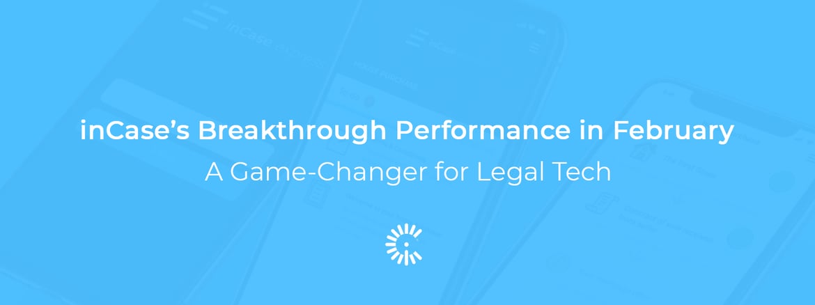 inCase's Breakthrough Performance in February - A Game-Changer for Legal Tech
